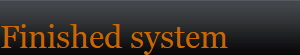 Finished system